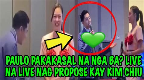 Paulo Pakakasal Na Nga Ba Live Na Live Nag Propose Kay Kim Chiu Youtube