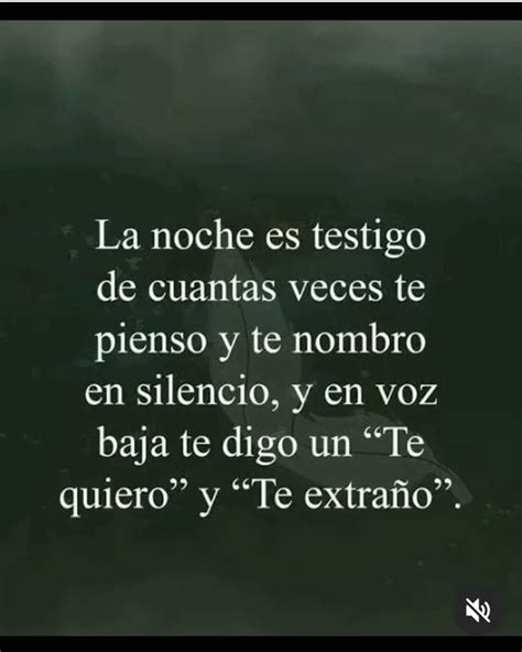 La Noche Es Testigo De Cuantas Veces Te Pienso Y Te Nombro En Silencio