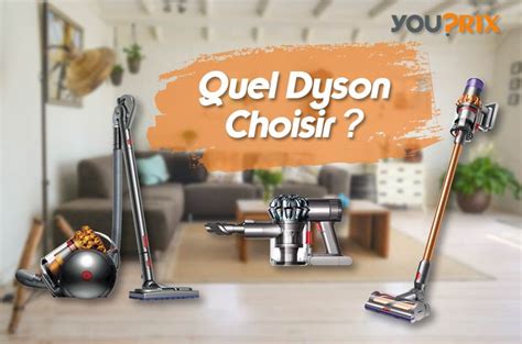 Quel aspirateur dyson choisir modèles conseils et prix