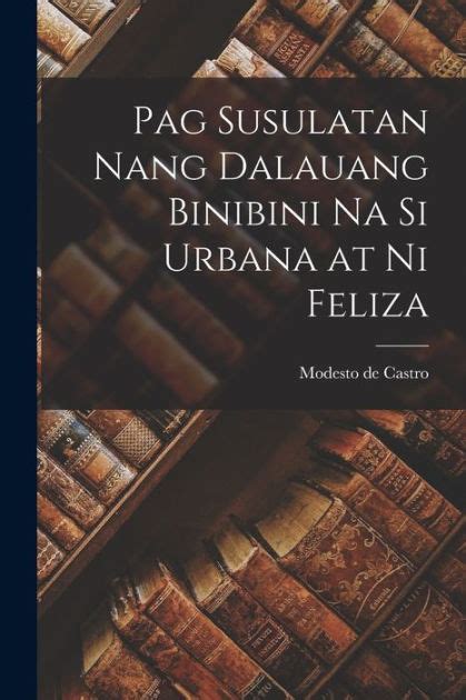 Pag Susulatan Nang Dalauang Binibini Na Si Urbana At Ni Feliza By