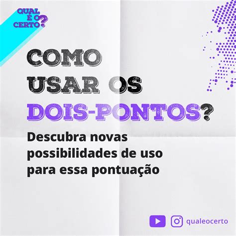 Como Usar Os Dois Pontos Qual é O Certo