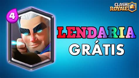 Como Ganhar Uma Carta Lend Ria Gr Tis No Clash Royale Ganhe Lendarias