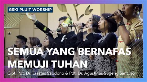 Semua Yang Bernafas Memuji Tuhan Voice Of Worship Gski Pluit