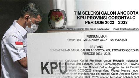 Pendaftaran Bakal Calon Kpu Provinsi Gorontalo Simak Cara Dan Syarat