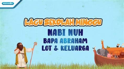 Lagu Sekolah Minggu Nabi Nuh Bapa Abraham Lot Eluarga Talenta