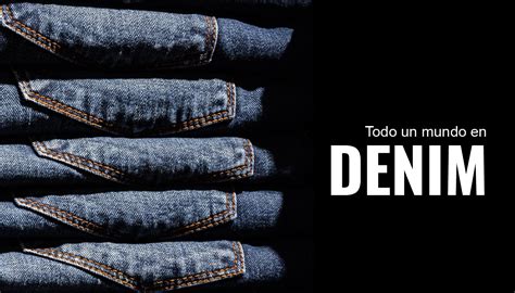 Todo Un Mundo En Denim Seampedia Sobre La Industria Moda