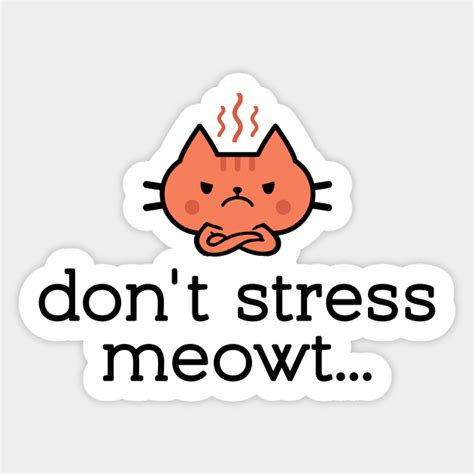 'Don't Stress Meowt...' cat design - Cat - Sticker | TeePublic