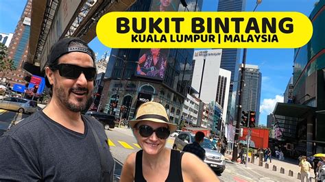 Explore BUKIT BINTANG STREET With Us Walking End To End Kuala