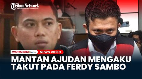 Beri Keterangan Berubah Ubah Mantan Ajudan Akui Takut Pada Ferdy Sambo