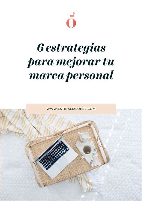 Estrategias Para Mejorar Tu Marca Personal Estibaliz L Pez