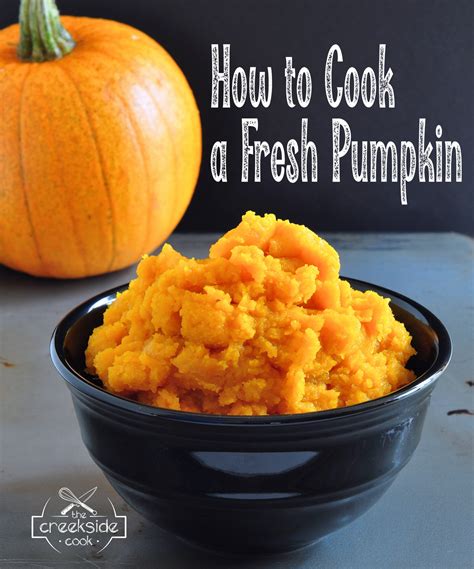 How To Cook A Fresh Pumpkin The Creekside Cook