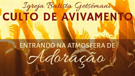 Culto De Avivamento Igreja Batista Getsêmani Youtube