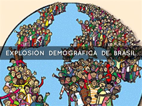 Explosión Demográfica De Brasil by Angie Rueda