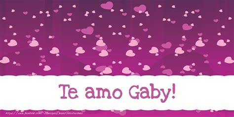 Te Amo Gaby Corazón Felicitaciones De Amor Para Gaby