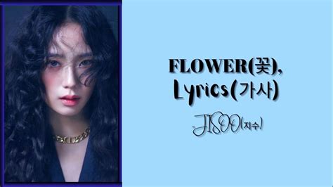 Flower꽃 Lyrics 가사 By Jisoo지수 Youtube