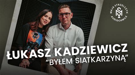 Ukasz Kadziewicz Jak Nic Nie Zepsu Em To Ju Jest Dobrze