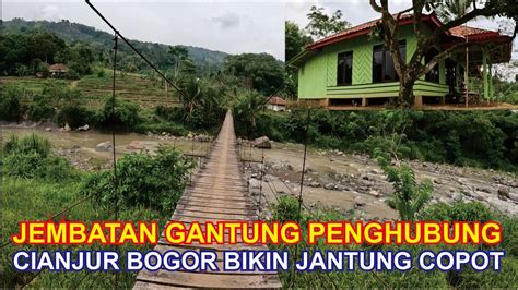 Jembatan Gantung Penghubung Cianjur Bogor Kropos Bikin Penyebrang