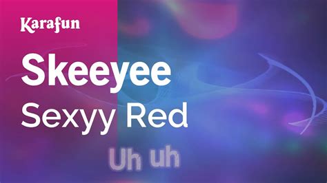 Skeeyee Sexyy Red Karaoke Version Karafun Youtube