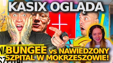 Kasix Ogl Da Bungee Vs Nawiedzony Szpital W Mokrzeszowie Youtube