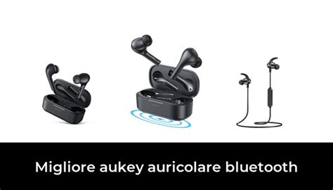 47 Migliore Aukey Auricolare Bluetooth Nel 2023 Secondo Gli Esperti