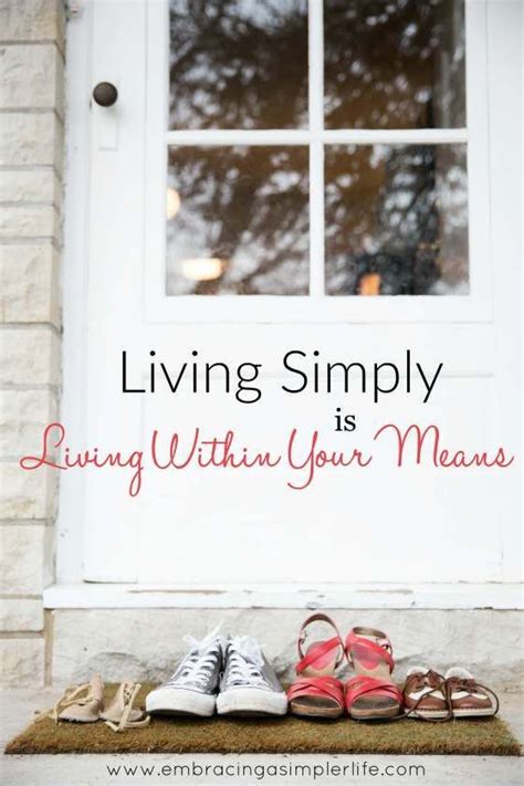 Living Simply Is Living Within Your Means Embracing A Simpler Life