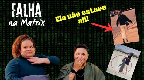 Falha Na Matrix Youtube