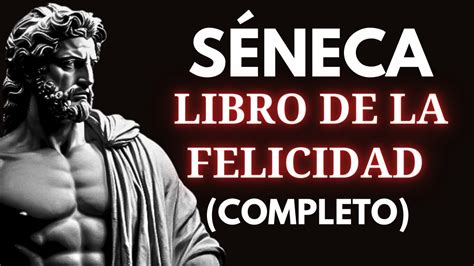 Estoicismo De La Felicidad SÉneca Libro Estoico Completo En