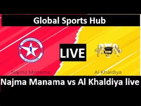 Live Najma Manama Vs Al Khaldiya Live Match Bahrain Premier League