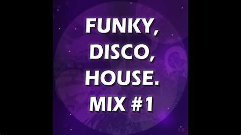 Funky Disco House Mix 1 Youtube