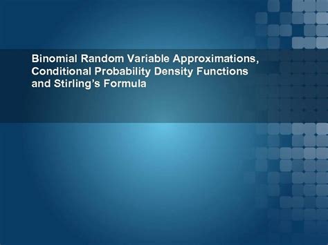 Binomial Random Variable Approximations Conditional Probability Density