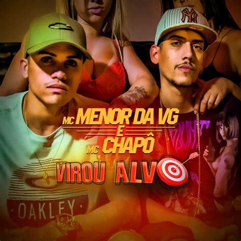 Virou Alvo Song And Lyrics By Mc Chapô Mc Menor Da Vg Spotify