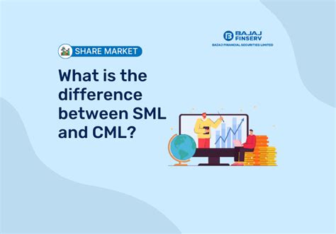 SML vs CML: Understanding the Key Differences