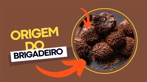 Origem Do Brigadeiro Youtube