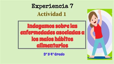 Exp 7 Act 1 Indagamos Sobre Las Enfermedades Asociadas A Los Malos H