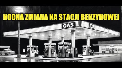 Nocna zmiana na STACJI BENZYNOWEJ 3 STRASZNE opowieści przy dźwiękach