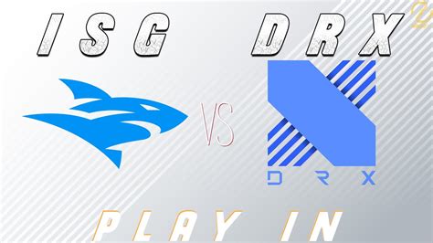 Isg Vs Drx Worlds Day Play In Isurus Vs Drx Youtube