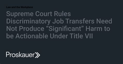 Supreme Court Rules Discriminatory Job Transfers Need Not Produce