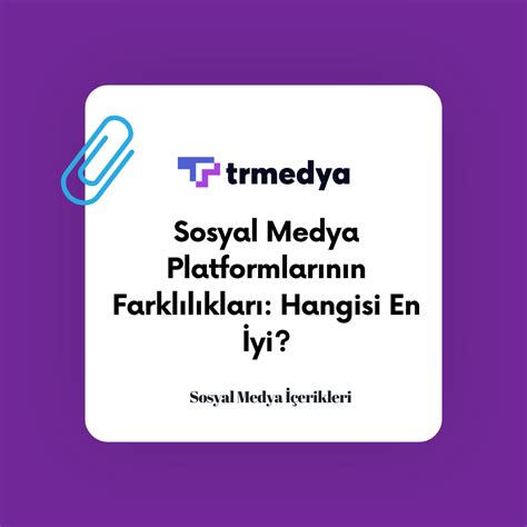 Sosyal Medya Platformlarının Farklılıkları Hangisi En İyi TRMedya Blog