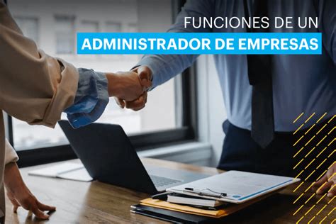 Funciones De Un Administrador De Empresas ¿qué Hace
