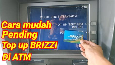 Cara Mudah Top Up Pending BRIZZI Di Mesin ATM Dan Aktivasi Deposit Di