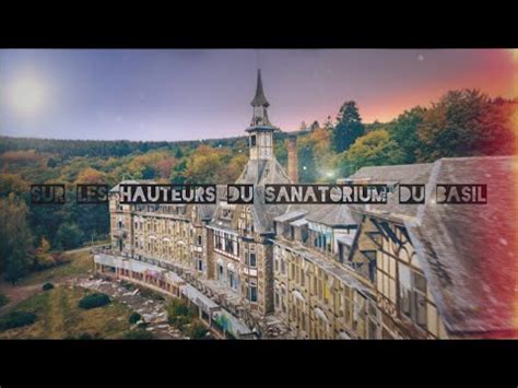 La D Couverte Du Sanatorium Du Basil En Belgique Youtube