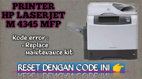 REPLACE MAINTENANCE KIT Printer Hp Laserjet M4345 MFP YouTube