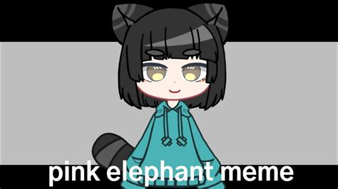 Pink Elephant Meme Gacha Club Youtube