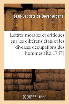 Lettres Morales Et Critiques Sur Les Diff Rens Tats Et Les Diverses