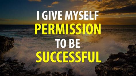 I Give Myself Permission To Be Successful Affirmations For Success