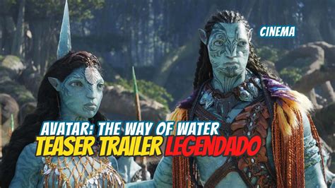 Avatar The Way Of Water Teaser Trailer Legendado Comic Trailers