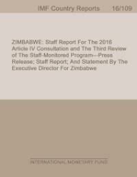 Zimbabwe Staff Report For The 2016 Article IV Consultation And The