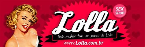 Quem é Lolla Conceito e filosofia de mercado de nossa Sex Shop