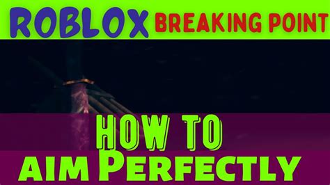 Breaking Point Roblox How To Aim Perfectly Youtube