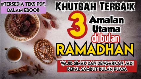 Khutbah Jumat TIGA AMAL UTAMA DI BULAN RAMADHAN YouTube